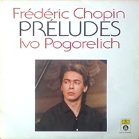 Deutche Grammophon : Pogorelich - Chopin Preludes